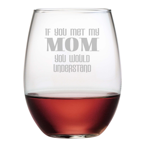 If You Met My Mom Stemless Wine Glasses (set of 4)