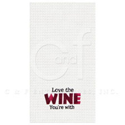 Love the Wine You're With Kitchen Towel