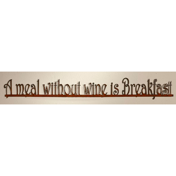 Wine Sign - A Meal Without Wine is Breakfast