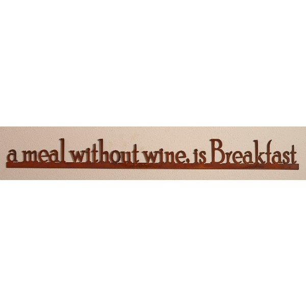 Wine Sign - A Meal Without Wine is Breakfast