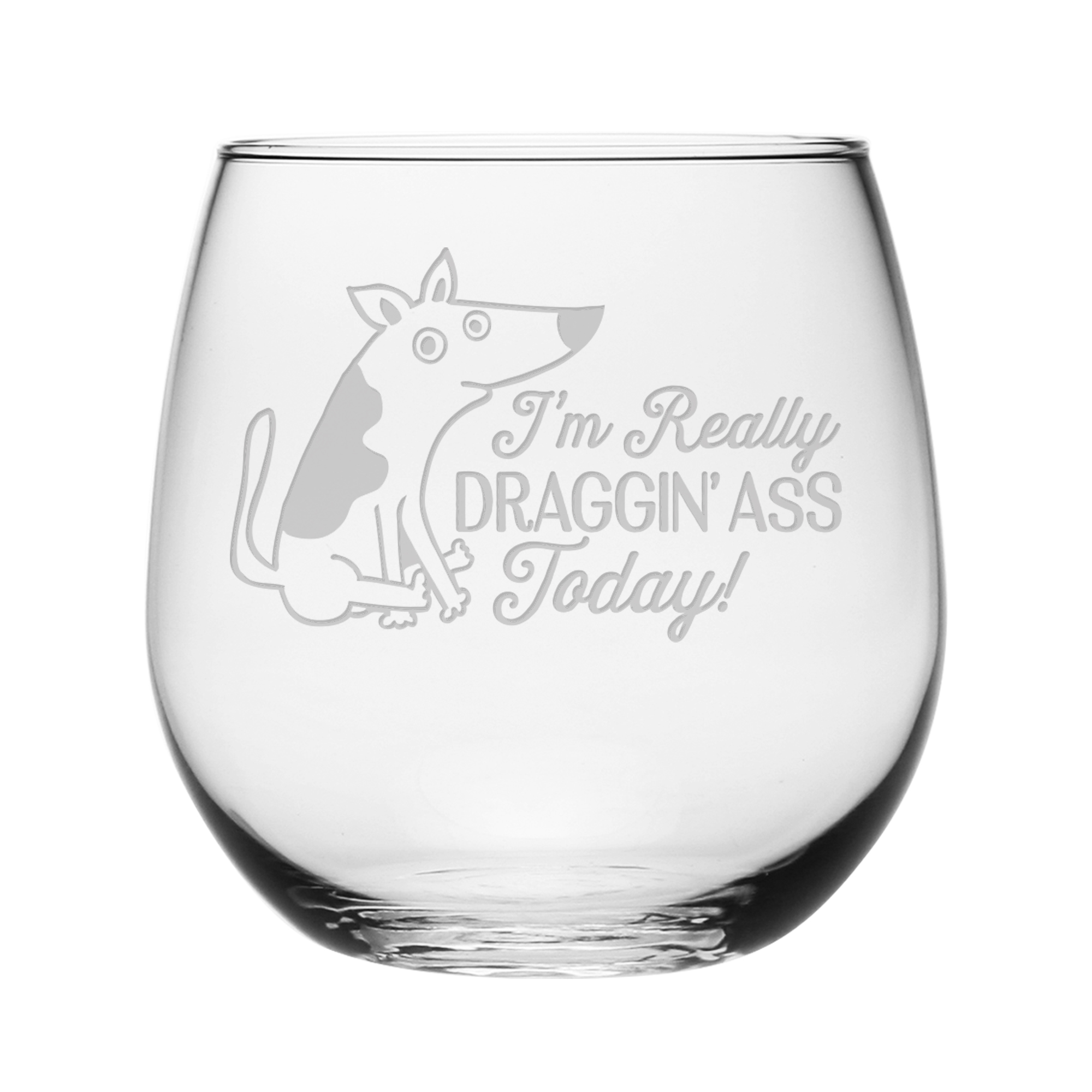Draggin' Ass Stemless Wine Glasses