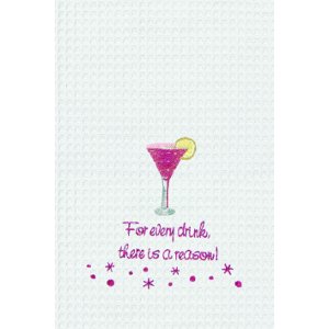 For Every Drink There is a Reason Towel