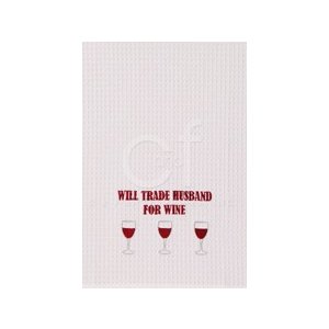 Will Trade Husband For Wine Towel